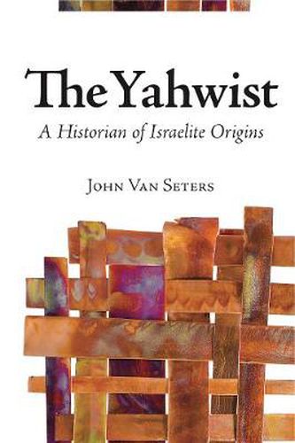 Cover image for The Yahwist: A Historian of Israelite Origins