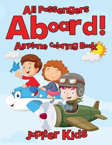Cover image for All Passengers Aboard! Airplane Coloring Book