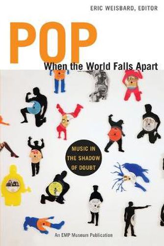 Cover image for Pop When the World Falls Apart: Music in the Shadow of Doubt