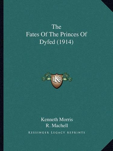 Cover image for The Fates of the Princes of Dyfed (1914) the Fates of the Princes of Dyfed (1914)