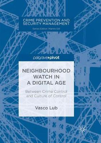 Cover image for Neighbourhood Watch in a Digital Age: Between Crime Control and Culture of Control