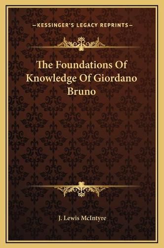 The Foundations of Knowledge of Giordano Bruno