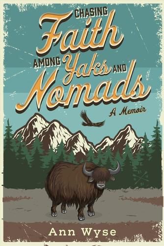 Cover image for Chasing Faith Among Yaks and Nomads