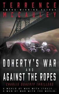 Cover image for Doherty's War and Against the Ropes: Two Charlie Doherty Pulp Thrillers