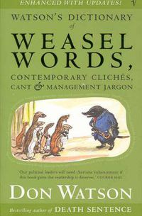Cover image for Watson's Dictionary of Weasel Words,Contemporary Cliches, Cant & Management Jargon