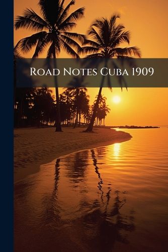 Cover image for Road Notes Cuba 1909