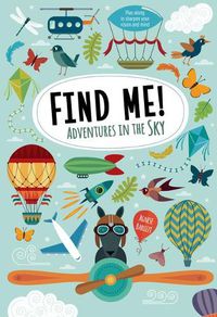 Cover image for Find Me! Adventures in the Sky: Play Along to Sharpen Your Vision and Mind