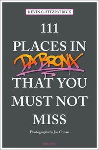 Cover image for 111 Places in the Bronx That You Must Not Miss