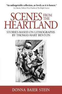 Cover image for Scenes from the Heartland: Stories Based on Lithographs by Thomas Hart Benton