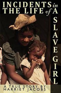 Cover image for Incidents in the Life of a Slave Girl Written by Herself