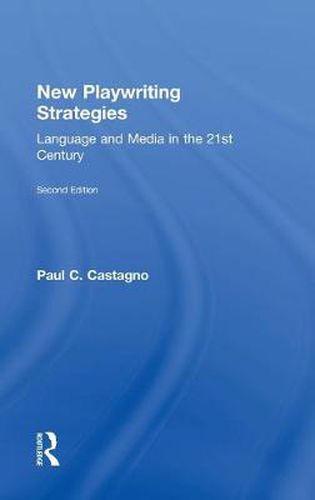 Cover image for New Playwriting Strategies: Language and Media in the 21st Century