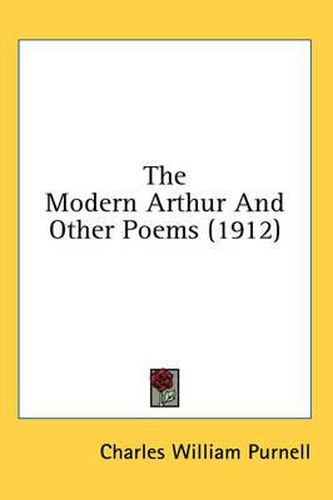 Cover image for The Modern Arthur and Other Poems (1912)