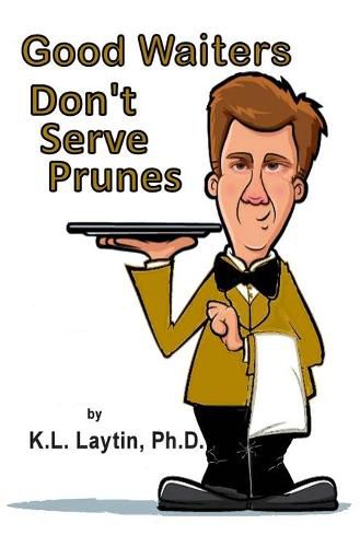 Cover image for Good Waiters Don't Serve Prunes