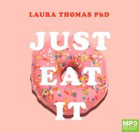 Cover image for Just Eat It: How intuitive eating can help you get your shit together around food