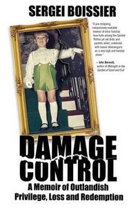 Cover image for Damage Control: A Memoir of Outlandish Privilege, Loss and Redemption