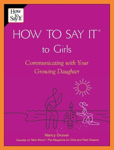 Cover image for How To Say It (R) To Girls: Communicating with Your Growing Daughter