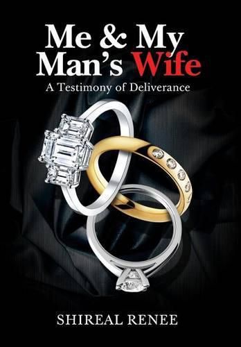 Cover image for Me & My Man's Wife: A Testimony of Deliverance