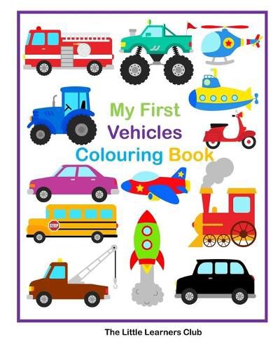 Cover image for My First Vehicles Colouring -29 Simple Vehicle Colouring Pages for Toddlers