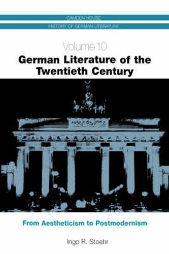 German Literature of the Twentieth Century: From Aestheticism to Postmodernism