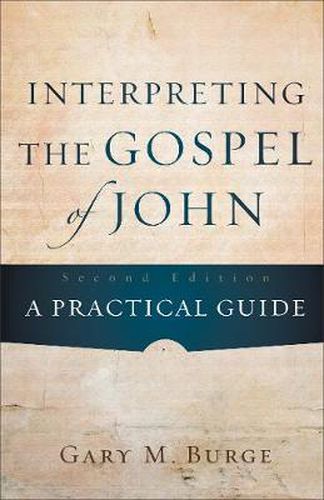 Cover image for Interpreting the Gospel of John - A Practical Guide