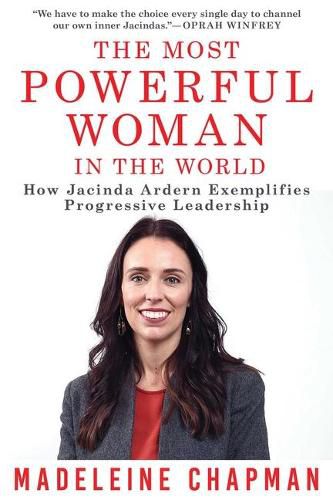The Most Powerful Woman in the World: How Jacinda Ardern Exemplifies Progressive Leadership
