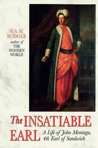Cover image for The Insatiable Earl: A Life of John Montagu, 4th Earl of Sandwich
