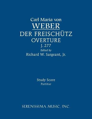 Der Freischutz Overture, J.277: Study score