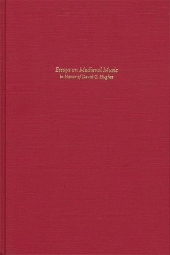 Essays on Medieval Music in Honor of David G. Hughes