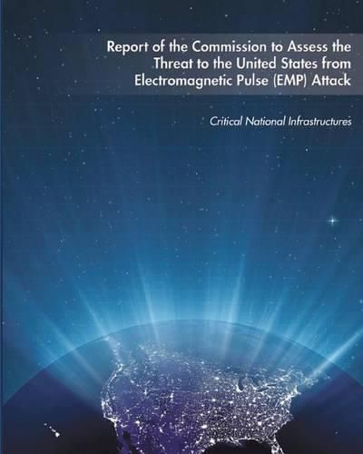 Cover image for Report of the Commission to Assess the Threat to the United States from Electromagnetic Pulse (EMP) Attack