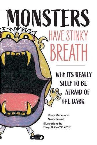 Monsters Have Stinky Breath: Why It's Silly To Be Afraid Of The Dark