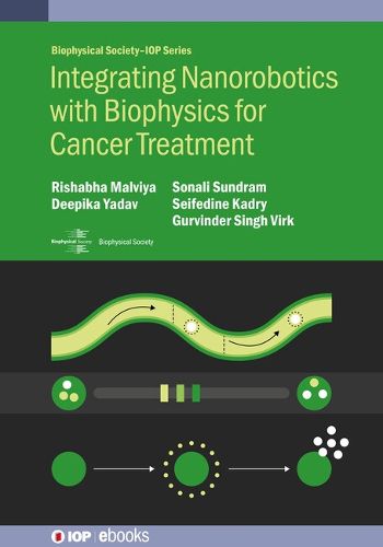 Cover image for Integrating Nanorobotics with Biophysics for Cancer Treatment