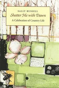 Cover image for Shatter Me with Dawn: A Celebration of Country Life