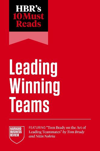 Cover image for HBR's 10 Must Reads on Leading Winning Teams