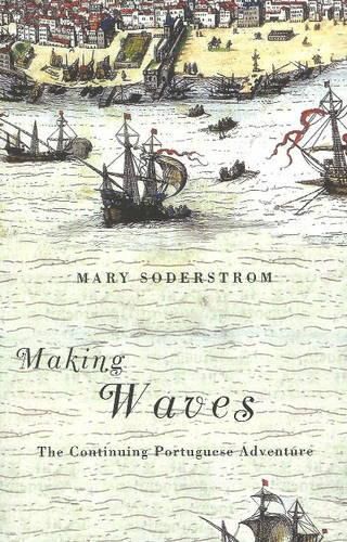 Making Waves: The Continuing Portuguese Adventure