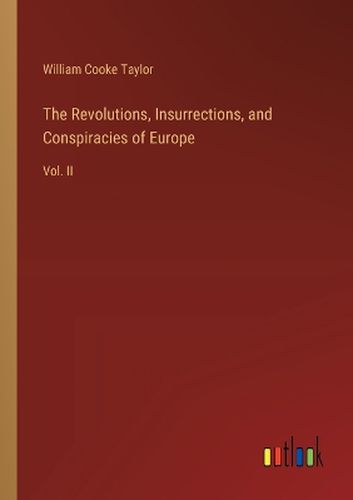 The Revolutions, Insurrections, and Conspiracies of Europe