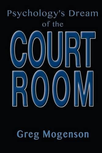 Cover image for Psychology's Dream of the Courtroom