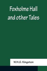 Cover image for Foxholme Hall And other Tales