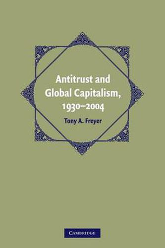 Cover image for Antitrust and Global Capitalism, 1930-2004