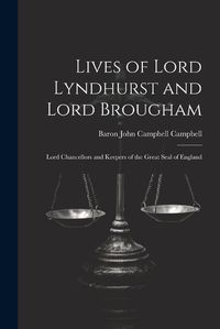 Cover image for Lives of Lord Lyndhurst and Lord Brougham