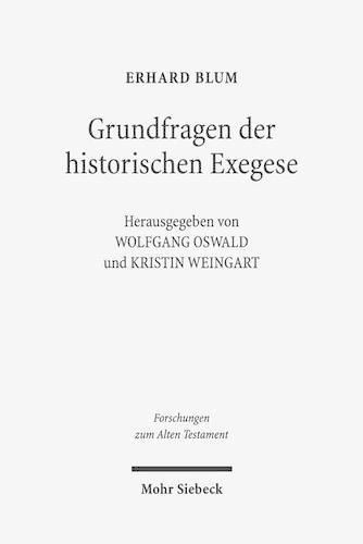 Grundfragen der historischen Exegese: Methodologische, philologische und hermeneutische Beitrage zum Alten Testament