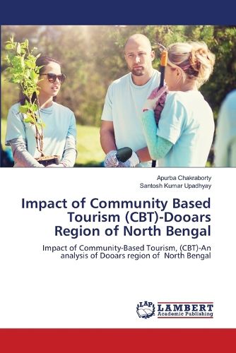 Cover image for Impact of Community Based Tourism (CBT)-Dooars Region of North Bengal