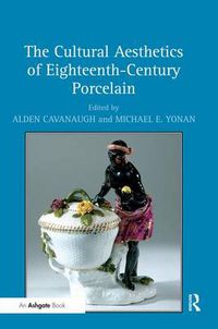Cover image for The Cultural Aesthetics of Eighteenth-Century Porcelain