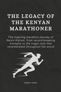Cover image for The Legacy of the Kenyan Marathoner