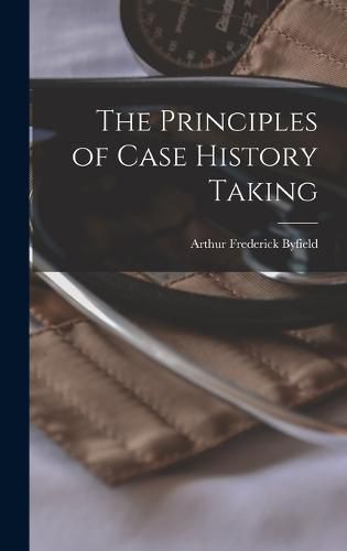 The Principles of Case History Taking