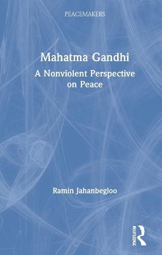 Mahatma Gandhi: A Nonviolent Perspective on Peace