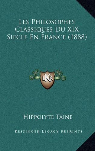 Cover image for Les Philosophes Classiques Du XIX Siecle En France (1888)