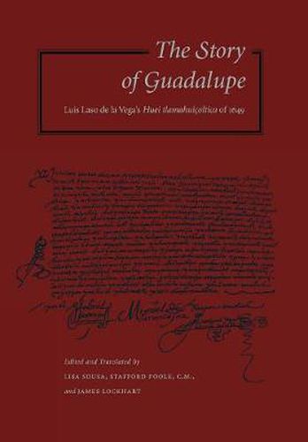 The Story of Guadalupe: Luis Laso de la Vega's Huei tlamahuicoltica of 1649