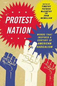 Cover image for Protest Nation: Words That Inspired A Century of American Radicalism