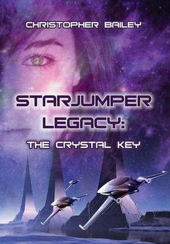 Cover image for Starjumper Legacy: The Crystal Key