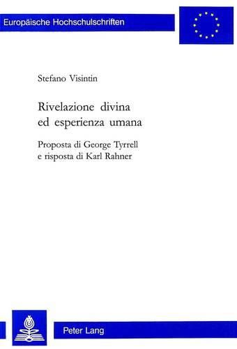 Rivelazione Divina Ed Esperienza Umana: Proposta Di George Tyrrell E Risposta Di Karl Rahner